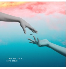 Lofi Sleep, Focus and Work, Hip-Hop Lofi Chill - I Met You in a Lofi Dream
