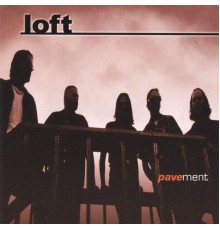 Loft - Pavement