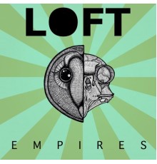 Loft - Empires