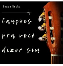 Logan Rocha - Canções pra Você Dizer Sim (Cover)