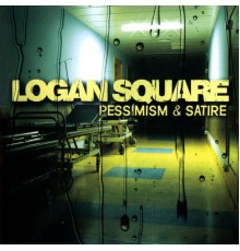 Logan Square - Pessimism & Satire