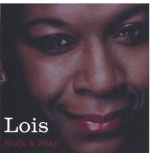 Lois - Stick & Stay