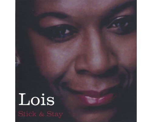 Lois - Stick & Stay