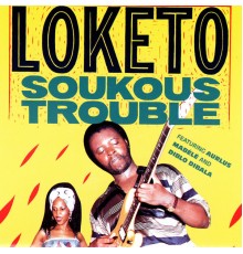 Loketo - Soukous Trouble