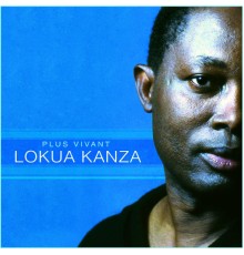 Lokua Kanza - Plus Vivant