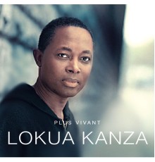 Lokua Kanza - Plus Vivant