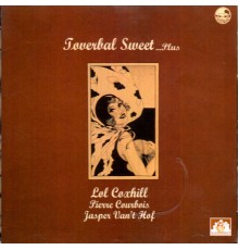 Lol Coxhill - Toverbal Sweet... Plus