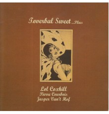 Lol Coxhill - Toverbal Sweet...Plus