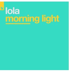 Lola - Morning Light