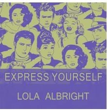 Lola Albright - Express Yourself