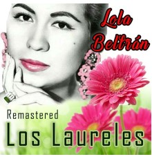 Lola Beltrán - Los Laureles  (Remastered)