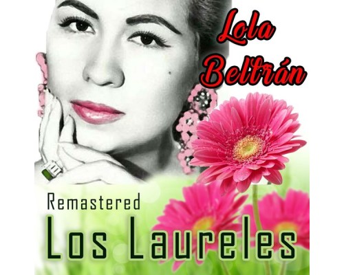 Lola Beltrán - Los Laureles  (Remastered)