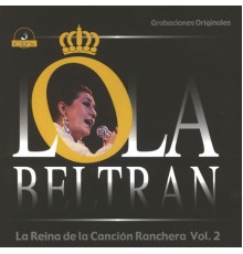Lola Beltrán - La Reina de la Canción Ranchera Vol. 2