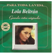 Lola Beltrán - Grandes Éxitos Originales (Remasterizada)