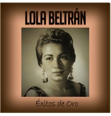 Lola Beltrán - Lola Beltrán / Éxitos de Oro