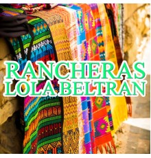 Lola Beltrán - Rancheras Lola Beltran