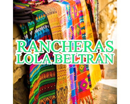 Lola Beltrán - Rancheras Lola Beltran