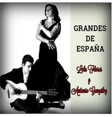 Lola Flores & Antonio González - Grandes de España