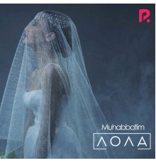 Lola, Lola Yuldasheva - Muhabbatim