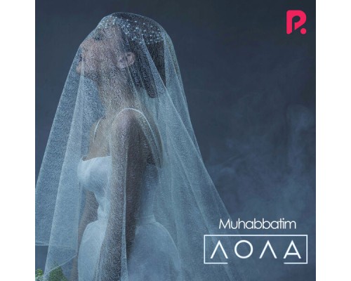 Lola, Lola Yuldasheva - Muhabbatim