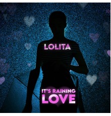 Lolita - It's Raining Love