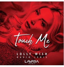 Lolly Wish - Touch Me Now