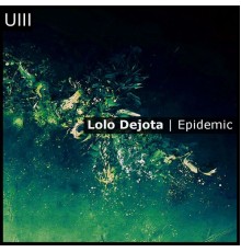 Lolo Dejota - Epidemic (Original Mix)