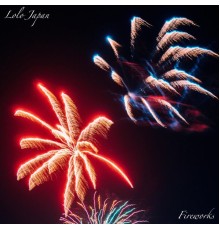 Lolo Japan - Fireworks