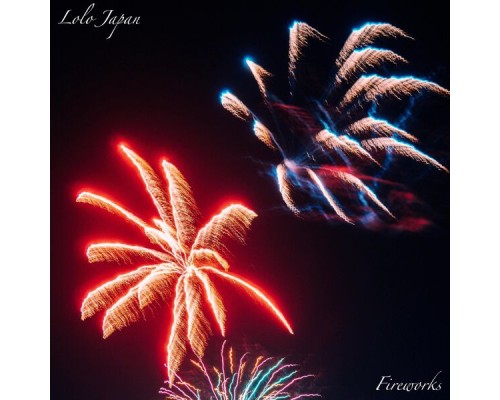 Lolo Japan - Fireworks