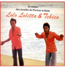 Lolo Lolitta & Tchico Pambou Tchikaya - Le retour des évadés de Ponton la Belle