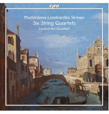 Lombardini Quartett - Sirmen: 6 String Quartets