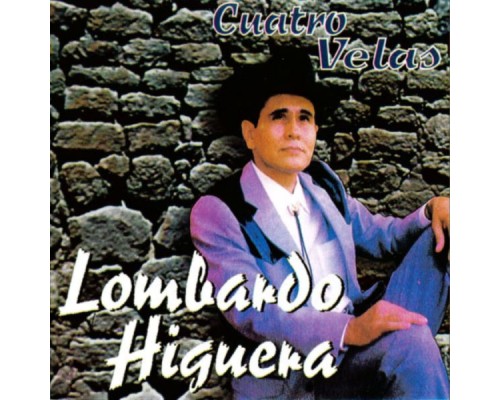 Lombardo Higuera - Cuatro Velas