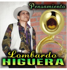 Lombardo Higuera - Pensamiento