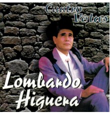 Lombardo Higuera - Cuatro Velas