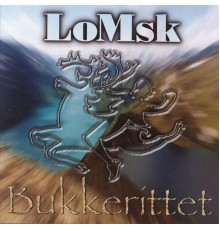 Lomsk - Bukkerittet