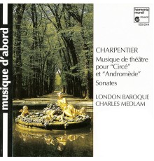 London Baroque, Charles Medlam - Charpentier: Incidental Music for "Circe" & "Andromède"