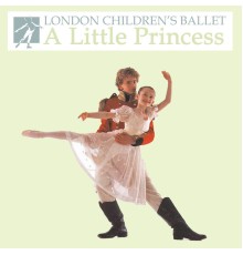 London Children's Ballet Orchestra - A Little Princess