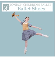 London Children's Ballet Orchestra - Ballet Shoes