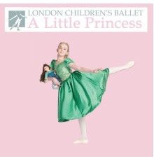 London Children's Ballet Orchestra - A Little Princess