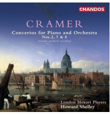 London Mozart Players, Howard Shelley - Cramer: Concertos for Piano and Orchestra, Nos. 2, 7 & 8