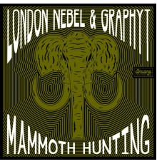 London Nebel & Graphyt - Mammoth Hunting