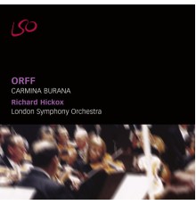London Symphony Chorus, London Symphony Orchestra, Richard Hickox - Orff: Carmina Burana