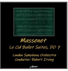 London Symphony Orchestra - Massenet: Le Cid Ballet Suites, Do 7
