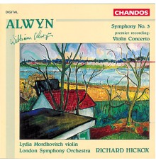 London Symphony Orchestra, Richard Hickox, Lydia Mordkovitch - Alwyn: Symphony No. 3, Violin Concerto