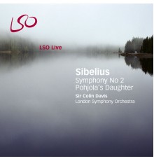 London Symphony Orchestra, Sir Colin Davis - Sibelius: Pohjola's Daughter, Symphony No. 2