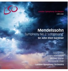 London Symphony Orchestra, Sir John Eliot Gardiner and Monteverdi Choir - Mendelssohn: Symphony No. 2 "Lobgesang"