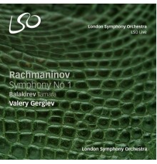 London Symphony Orchestra, Valery Gergiev - Rachmaninov: Symphony No. 1 - Balakirev: Tamara
