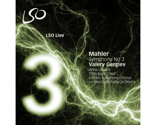 London Symphony Orchestra, Valery Gergiev - Mahler: Symphony No. 3 London Symphony Orchestra, Valery Gergiev - Mahler: Symphony No. 3