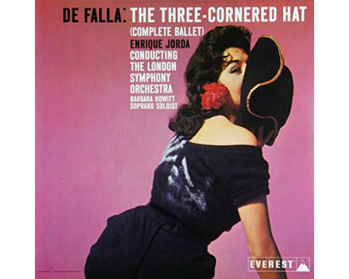 London Symphony Orchestra & Barbara Howitt - De Falla: The Three Cornered Hat (Complete Ballet) London Symphony Orchestra & Barbara Howitt - De Falla: The Three Cornered Hat (Complete Ballet)