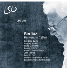 London Symphony Orchestra and Sir Colin Davis - Berlioz: Benvenuto Cellini